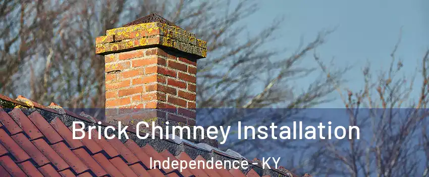  Brick Chimney Installation Independence - KY