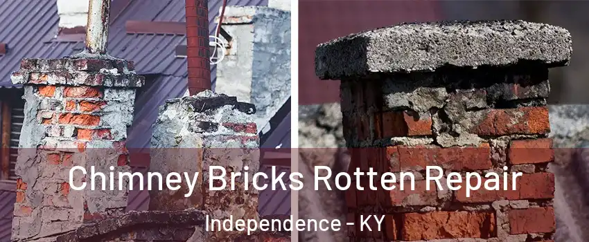  Chimney Bricks Rotten Repair Independence - KY
