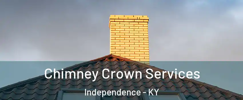  Chimney Crown Services Independence - KY