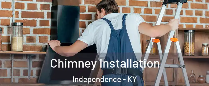  Chimney Installation Independence - KY