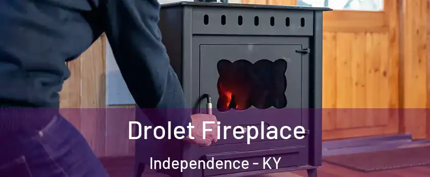  Drolet Fireplace Independence - KY