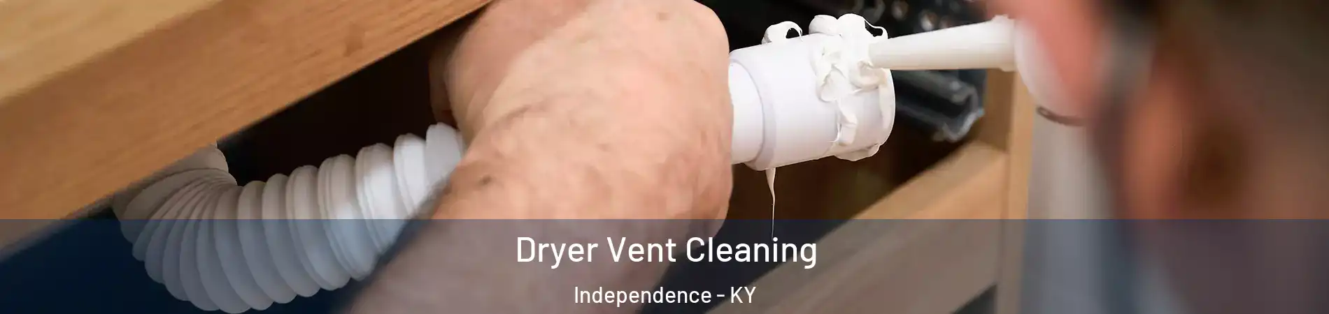  Dryer Vent Cleaning Independence - KY