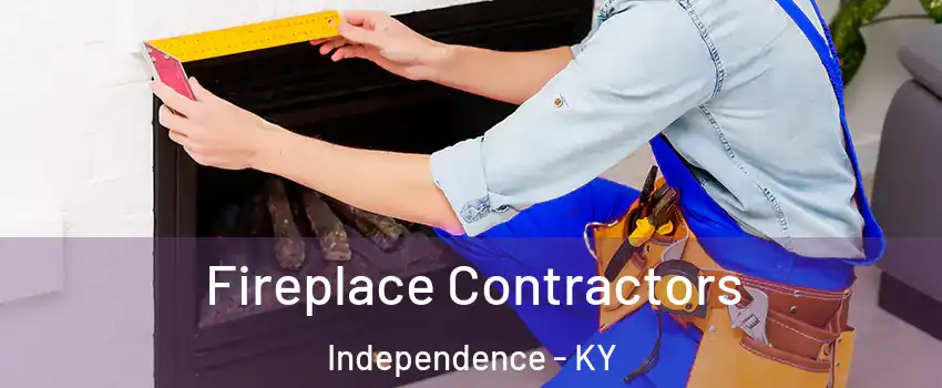  Fireplace Contractors Independence - KY