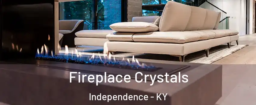  Fireplace Crystals Independence - KY