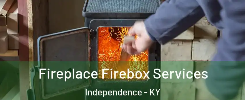  Fireplace Firebox Services Independence - KY