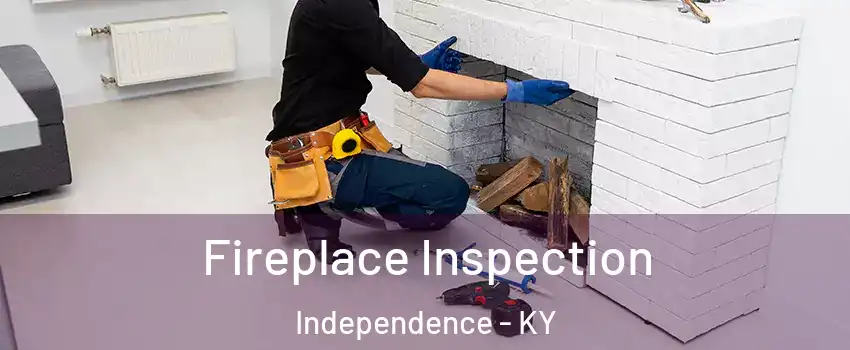 Fireplace Inspection Independence - KY