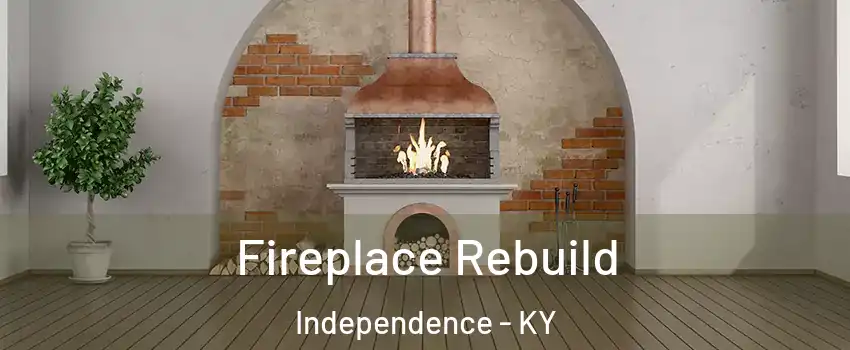  Fireplace Rebuild Independence - KY