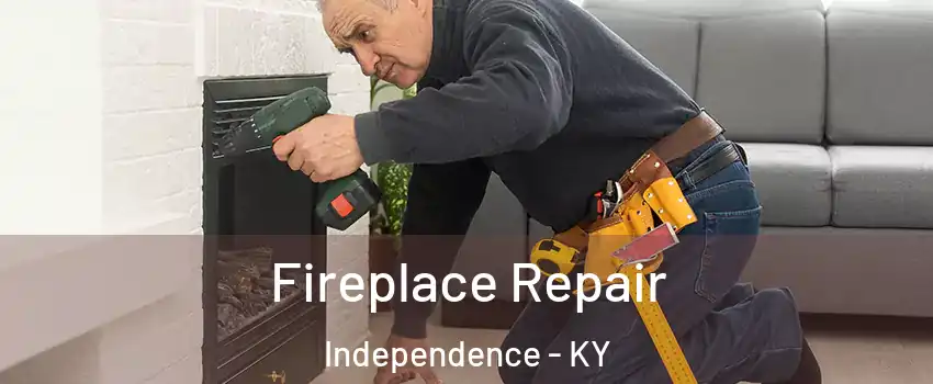  Fireplace Repair Independence - KY