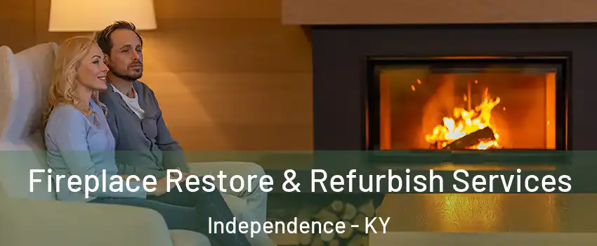  Fireplace Restore & Refurbish Services Independence - KY