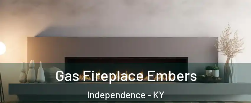  Gas Fireplace Embers Independence - KY
