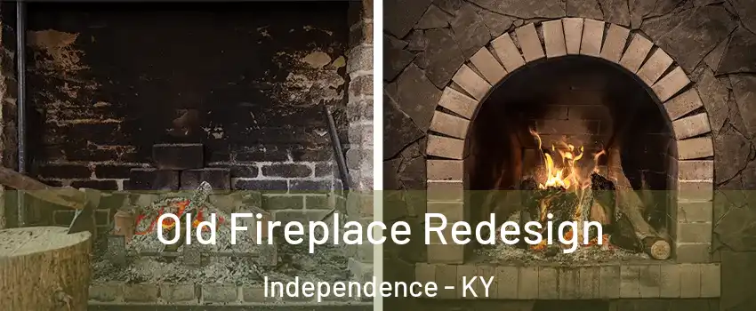  Old Fireplace Redesign Independence - KY