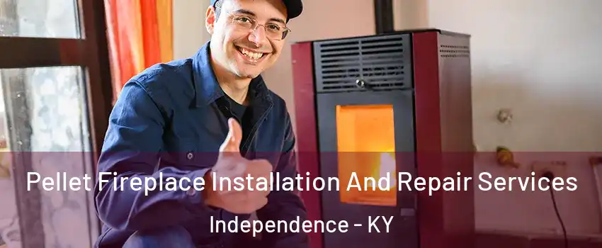  Pellet Fireplace Installation And Repair Services Independence - KY