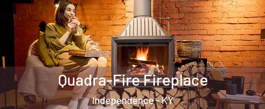  Quadra-Fire Fireplace Independence - KY