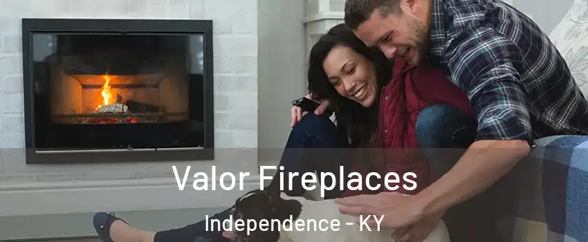  Valor Fireplaces Independence - KY
