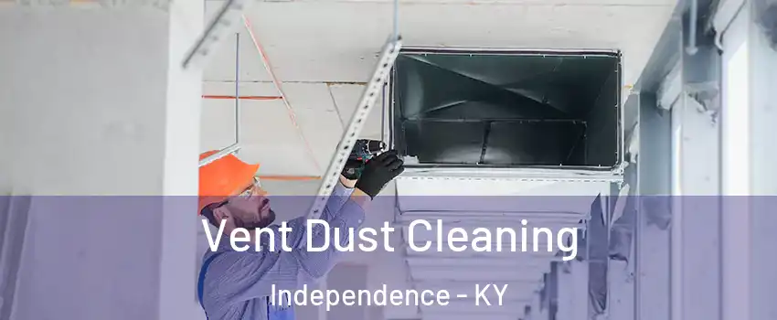  Vent Dust Cleaning Independence - KY