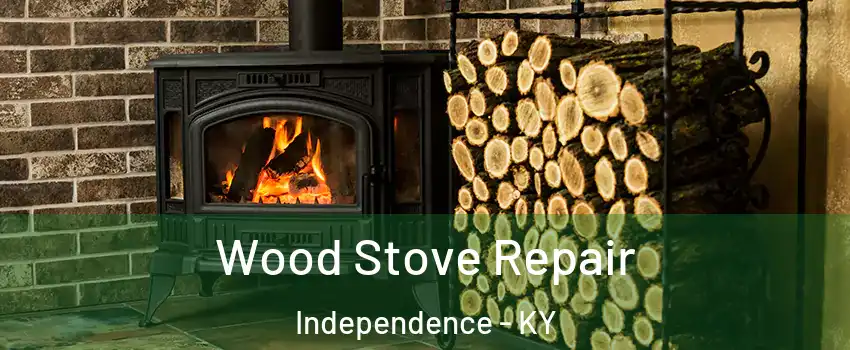  Wood Stove Repair Independence - KY